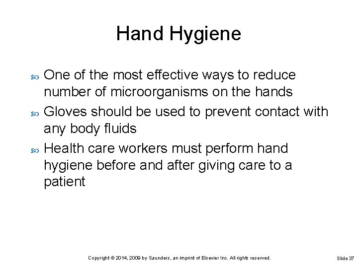 Hand Hygiene One of the most effective ways to reduce number of microorganisms on