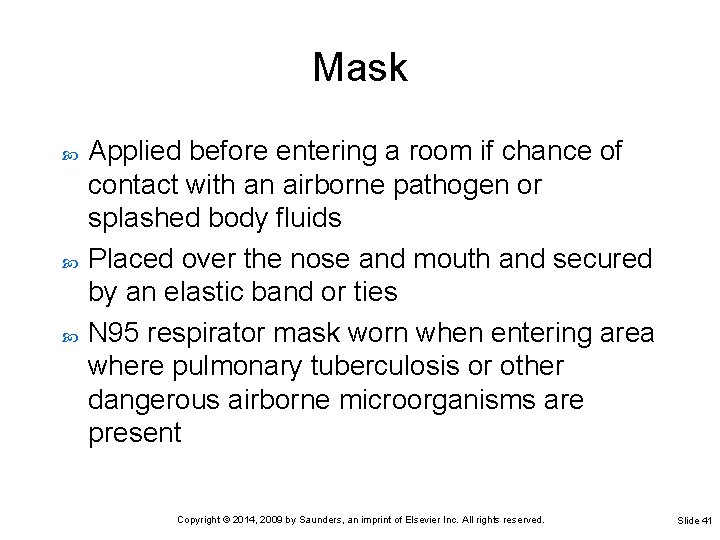 Mask Applied before entering a room if chance of contact with an airborne pathogen