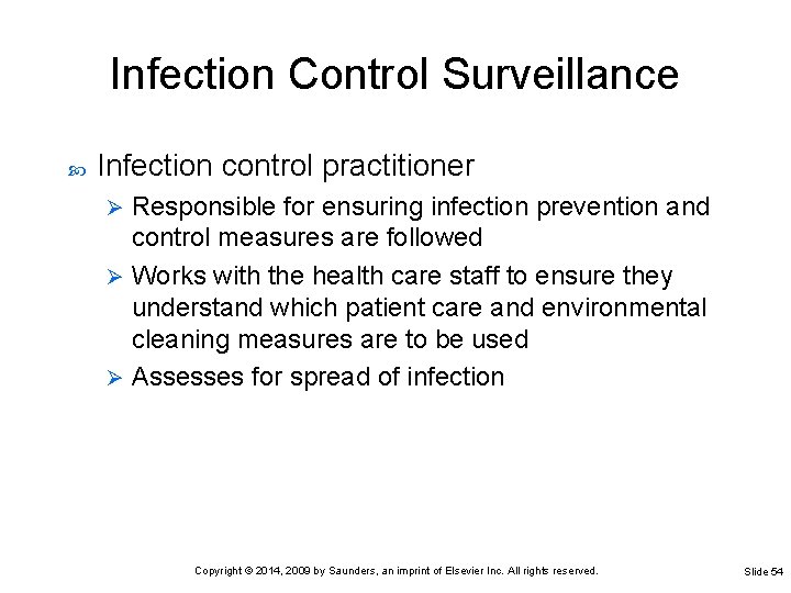 Infection Control Surveillance Infection control practitioner Responsible for ensuring infection prevention and control measures