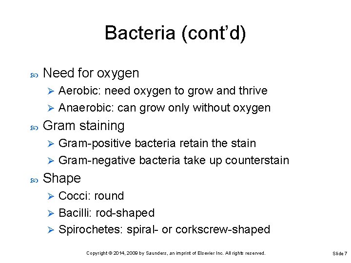 Bacteria (cont’d) Need for oxygen Aerobic: need oxygen to grow and thrive Ø Anaerobic: