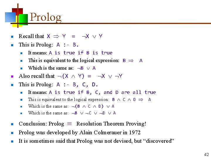 Prolog n n Recall that X Y This is Prolog: A : - B.