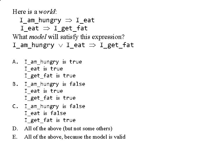 Here is a world: I_am_hungry I_eat I_get_fat What model will satisfy this expression? I_am_hungry