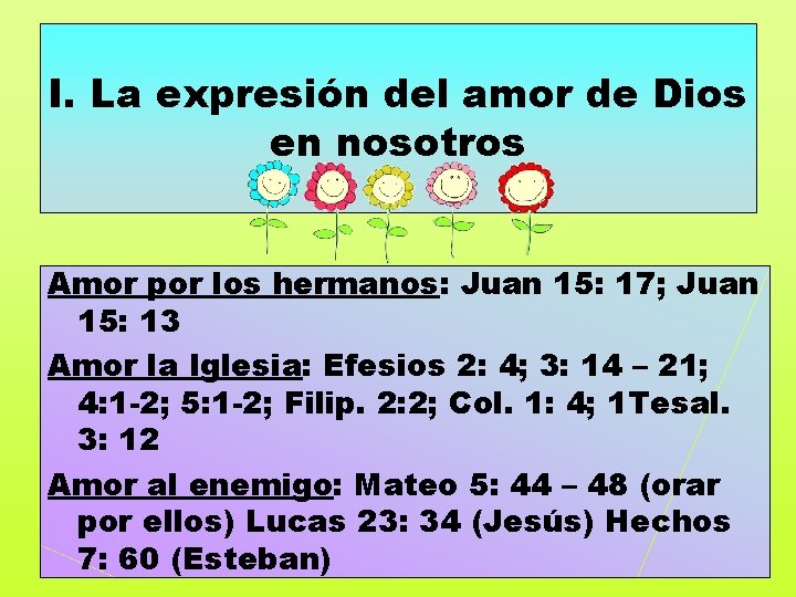 I. La expresión del amor de Dios en nosotros Amor por los hermanos: Juan