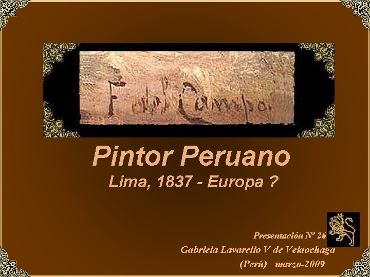 Pintor Peruano Lima, 1837 - Europa ? Presentación Nº 26 Gabriela Lavarello V de