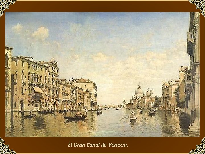 El Gran Canal de Venecia. 