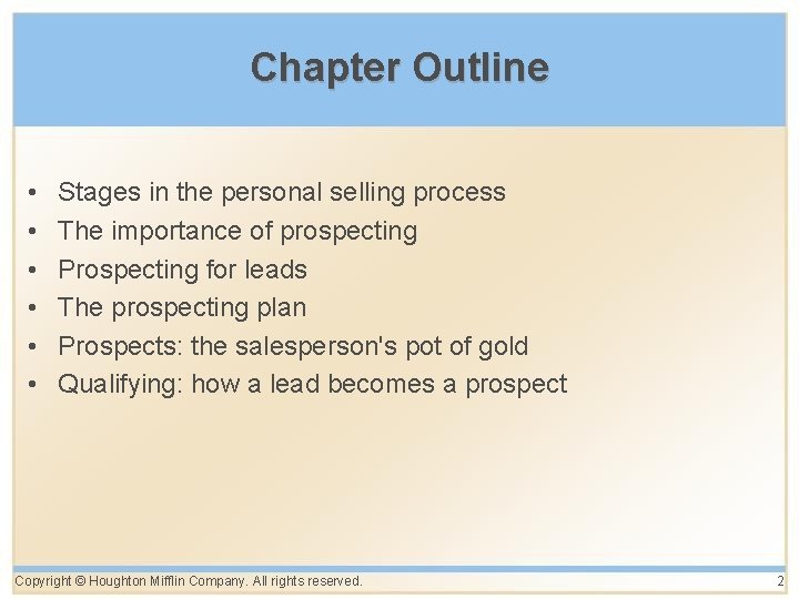 Chapter Outline • • • Stages in the personal selling process The importance of