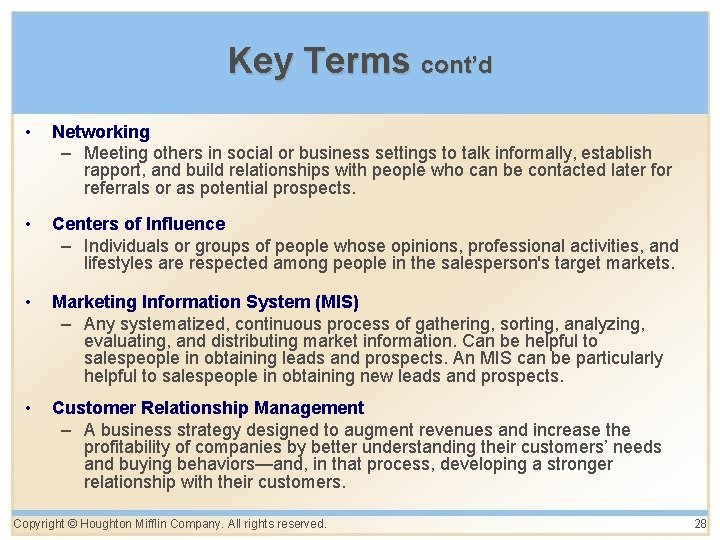 Key Terms cont’d • Networking – Meeting others in social or business settings to