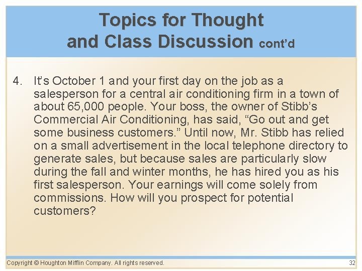 Topics for Thought and Class Discussion cont’d 4. It’s October 1 and your first