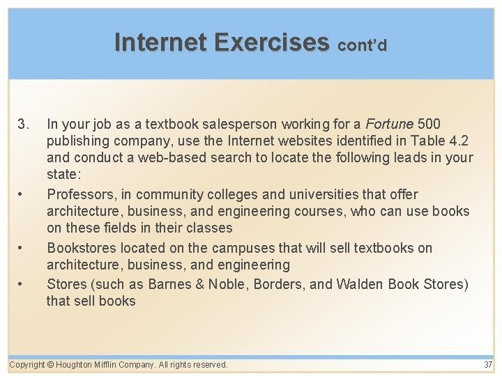 Internet Exercises cont’d 3. • • • In your job as a textbook salesperson