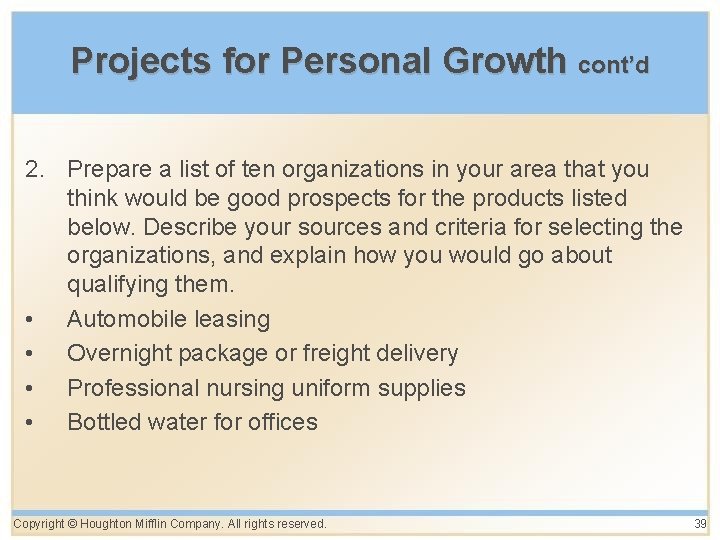 Projects for Personal Growth cont’d 2. Prepare a list of ten organizations in your