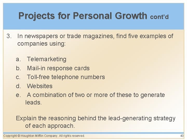 Projects for Personal Growth cont’d 3. In newspapers or trade magazines, find five examples