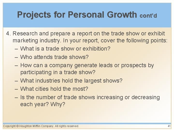 Projects for Personal Growth cont’d 4. Research and prepare a report on the trade