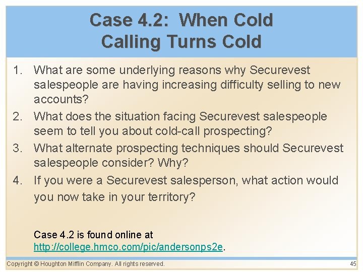 Case 4. 2: When Cold Calling Turns Cold 1. What are some underlying reasons
