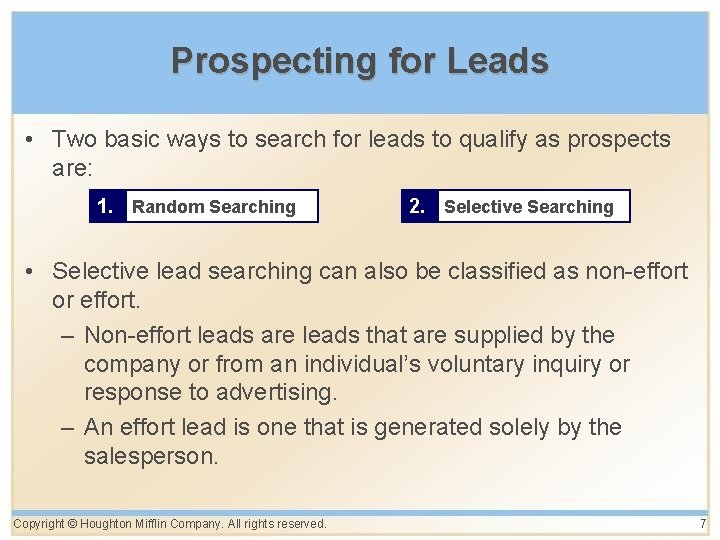 Prospecting for Leads • Two basic ways to search for leads to qualify as