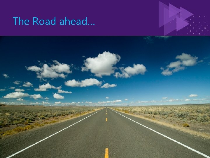 The Road ahead… (c) 2011 Microsoft. All rights reserved. 