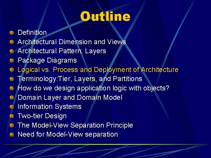 Outline Definition Architectural Dimension and Views Architectural Pattern: Layers Package Diagrams Logical vs. Process