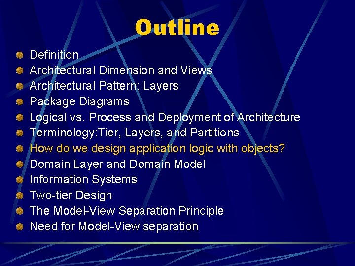 Outline Definition Architectural Dimension and Views Architectural Pattern: Layers Package Diagrams Logical vs. Process