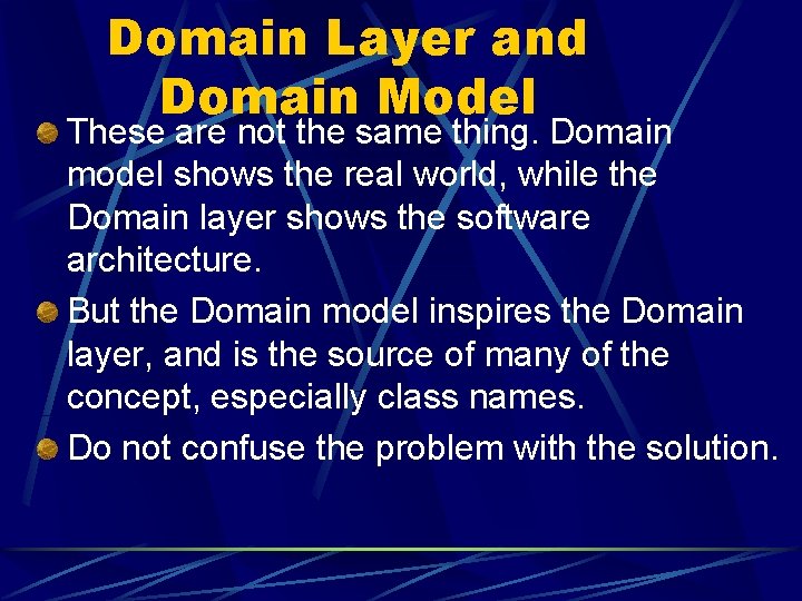 Domain Layer and Domain Model These are not the same thing. Domain model shows