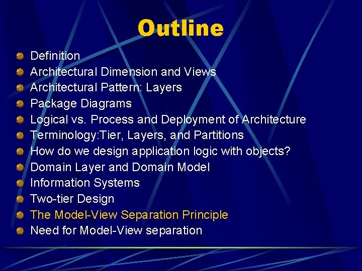 Outline Definition Architectural Dimension and Views Architectural Pattern: Layers Package Diagrams Logical vs. Process