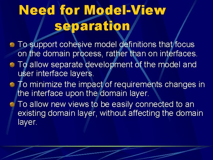 Need for Model-View separation To support cohesive model definitions that focus on the domain