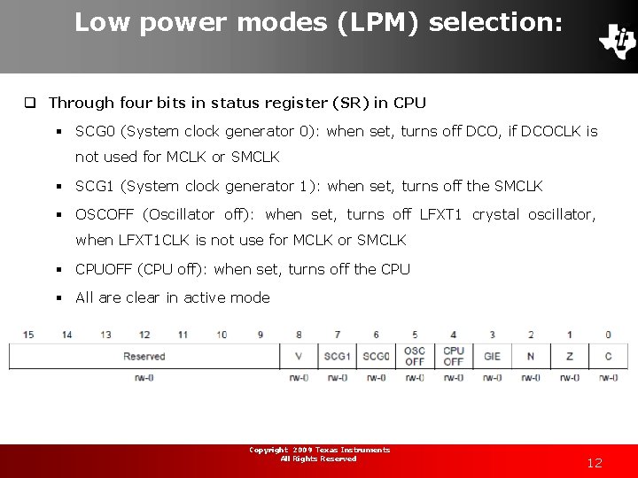 Low power modes (LPM) selection: q Through four bits in status register (SR) in