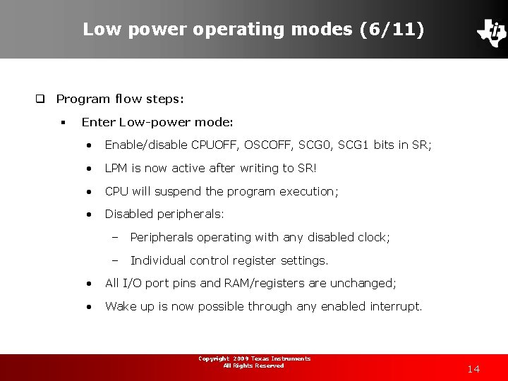 Low power operating modes (6/11) q Program flow steps: § Enter Low-power mode: •