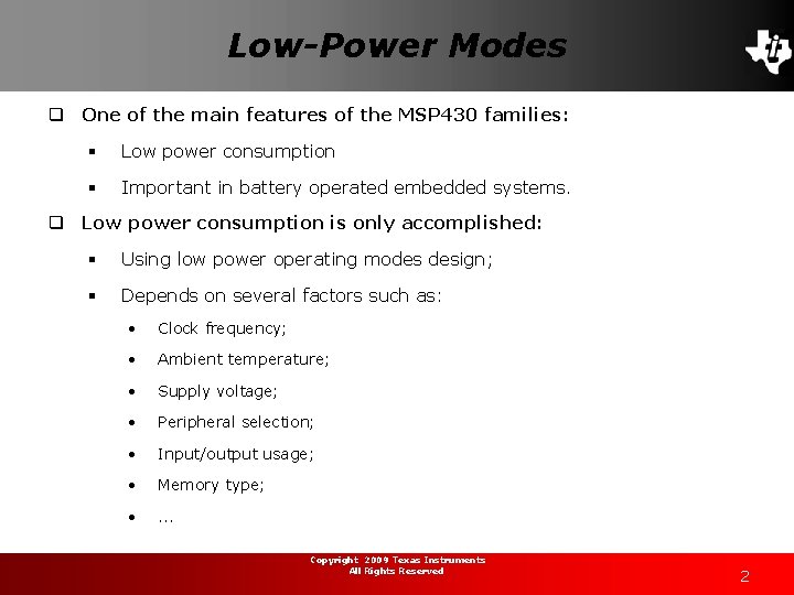 Low-Power Modes q One of the main features of the MSP 430 families: §