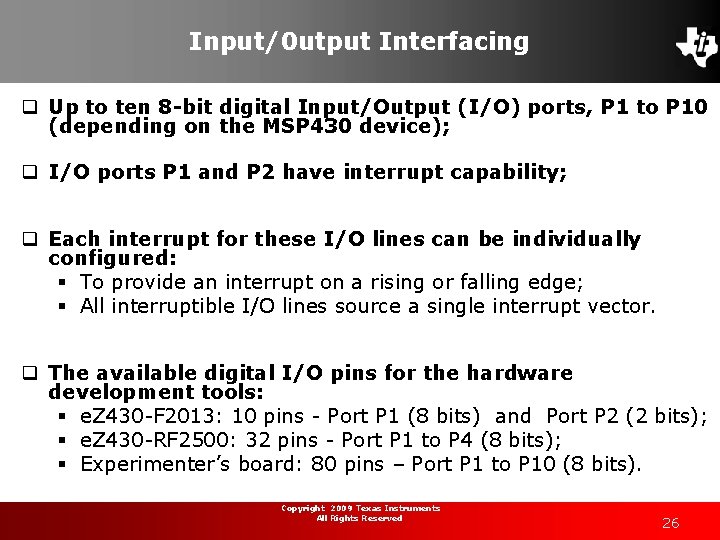 Input/0 utput Interfacing q Up to ten 8 -bit digital Input/Output (I/O) ports, P