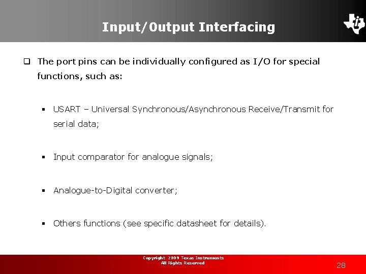 Input/0 utput Interfacing q The port pins can be individually configured as I/O for