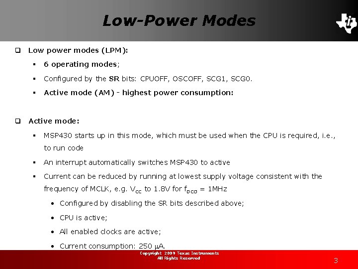 Low-Power Modes q Low power modes (LPM): § 6 operating modes; § Configured by