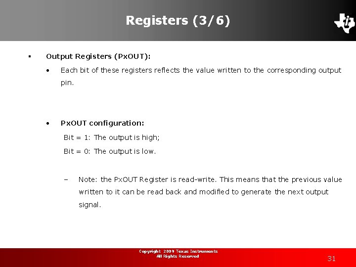 Registers (3/6) § Output Registers (Px. OUT): • Each bit of these registers reflects