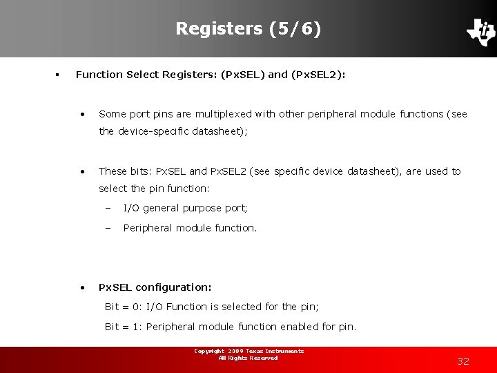 Registers (5/6) § Function Select Registers: (Px. SEL) and (Px. SEL 2): • Some