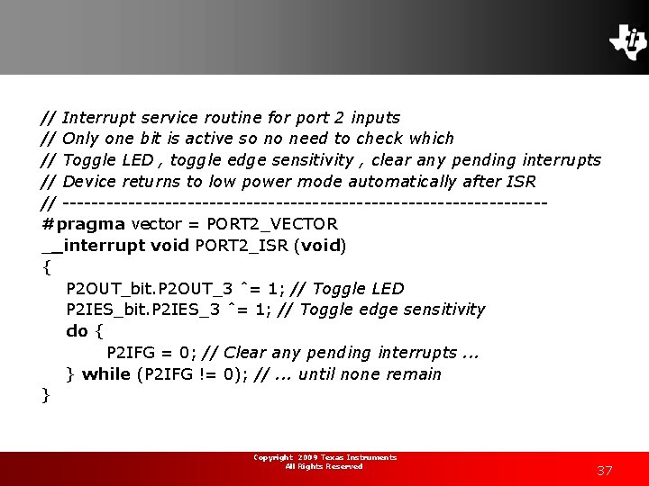 // Interrupt service routine for port 2 inputs // Only one bit is active