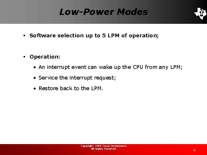 Low-Power Modes § Software selection up to 5 LPM of operation; § Operation: •