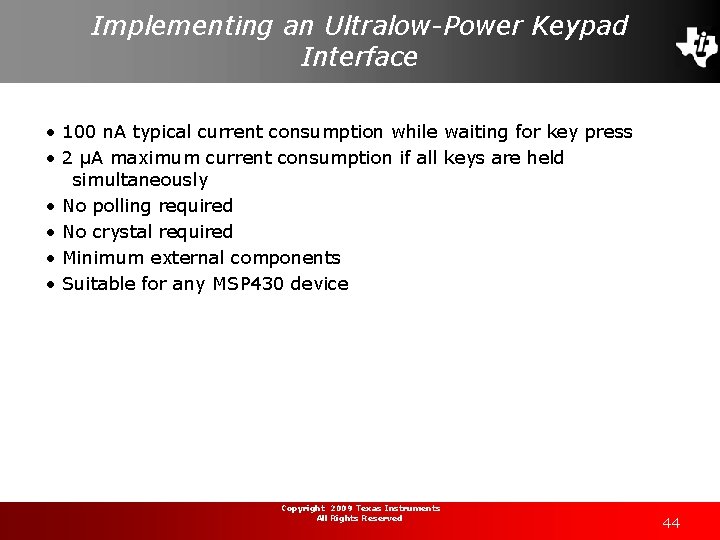Implementing an Ultralow-Power Keypad Interface • 100 n. A typical current consumption while waiting