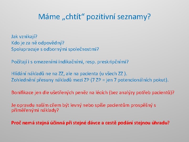 Máme „chtít“ pozitivní seznamy? Jak vznikají? Kdo je za ně odpovědný? Spolupracuje s odbornými