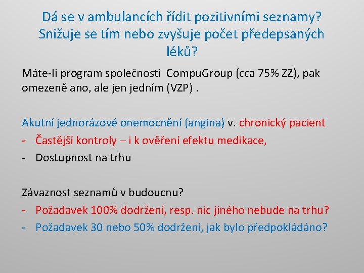 Dá se v ambulancích řídit pozitivními seznamy? Snižuje se tím nebo zvyšuje počet předepsaných