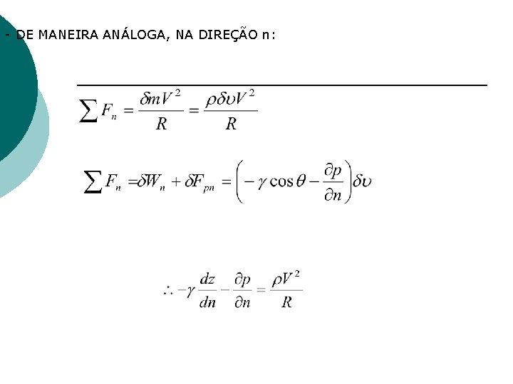 - DE MANEIRA ANÁLOGA, NA DIREÇÃO n: - DE MANEIRA ANÁLOGA, NA DIREÇÃO n: