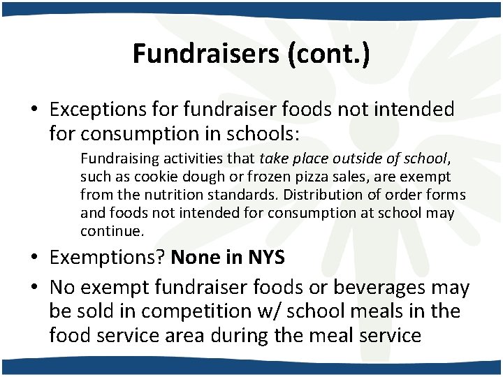 Fundraisers (cont. ) • Exceptions for fundraiser foods not intended for consumption in schools: