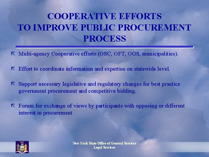 COOPERATIVE EFFORTS TO IMPROVE PUBLIC PROCUREMENT PROCESS ã Multi-agency Cooperative efforts (OSC, OFT, OGS,