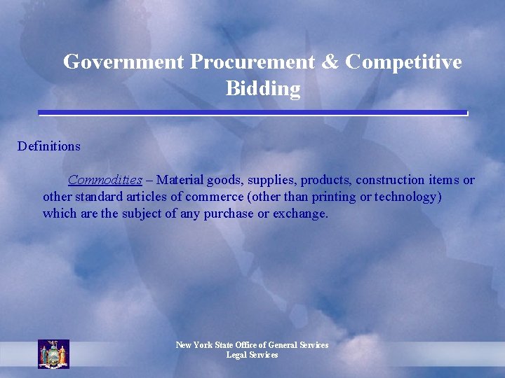 Government Procurement & Competitive Bidding Definitions Commodities – Material goods, supplies, products, construction items