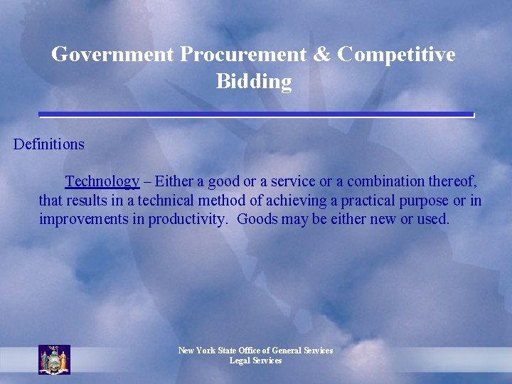 Government Procurement & Competitive Bidding Definitions Technology – Either a good or a service