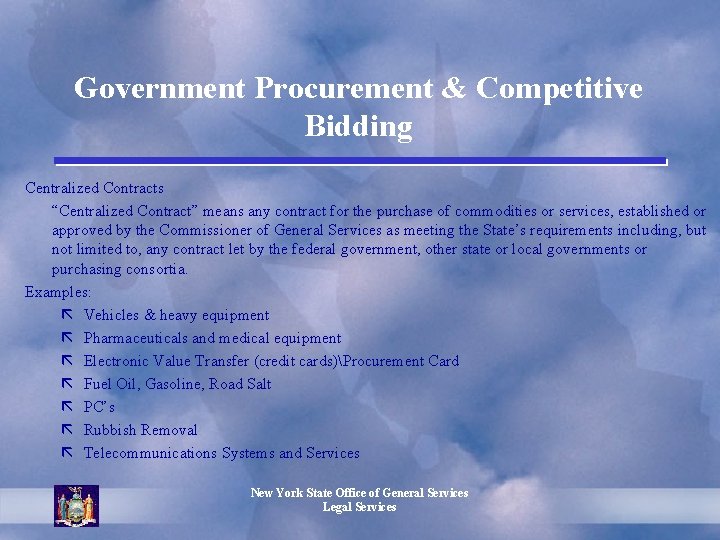 Government Procurement & Competitive Bidding Centralized Contracts “Centralized Contract” means any contract for the