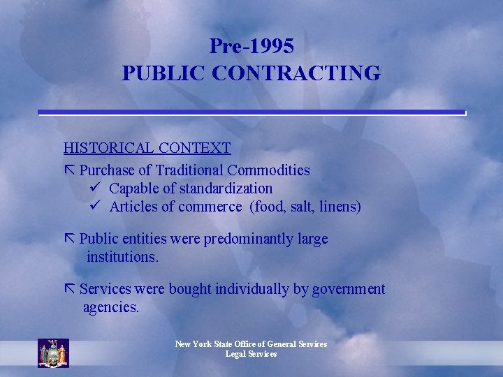 Pre-1995 PUBLIC CONTRACTING HISTORICAL CONTEXT ã Purchase of Traditional Commodities ü Capable of standardization