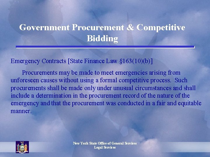 Government Procurement & Competitive Bidding Emergency Contracts [State Finance Law § 163(10)(b)] Procurements may