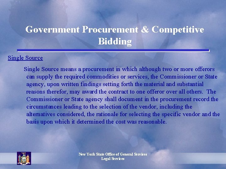 Government Procurement & Competitive Bidding Single Source means a procurement in which although two