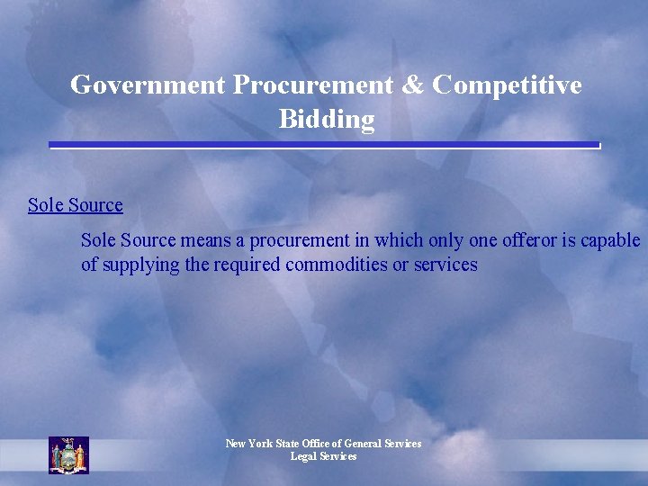 Government Procurement & Competitive Bidding Sole Source means a procurement in which only one