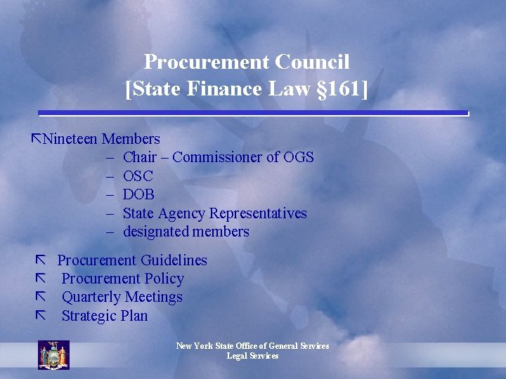 Procurement Council [State Finance Law § 161] ã Nineteen Members - Chair – Commissioner