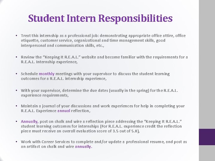 Student Intern Responsibilities • Treat this internship as a professional job: demonstrating appropriate office