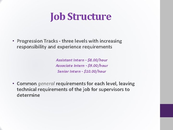 Job Structure • Progression Tracks - three levels with increasing responsibility and experience requirements